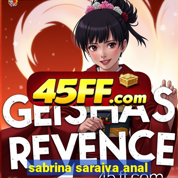 sabrina saraiva anal